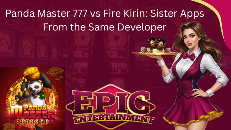 Panda Master 777 vs Fire Kirin: Sister Apps From the Same Developer